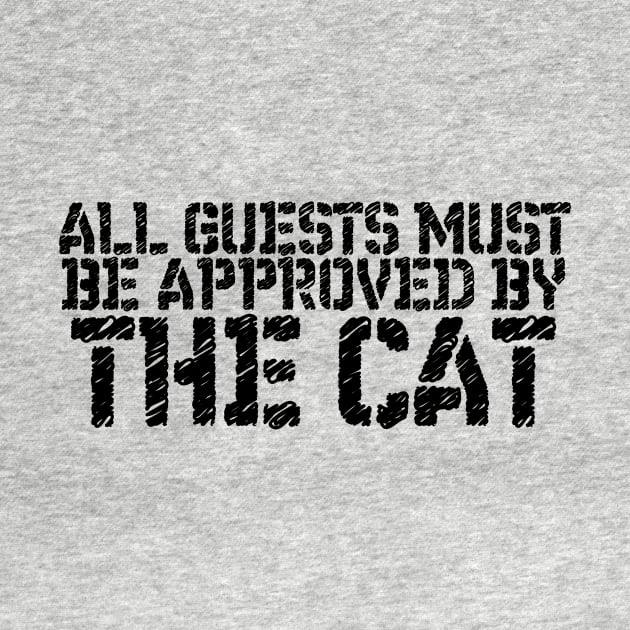 Pet Lover All Guests Must Be Approved By The Cat by RedYolk